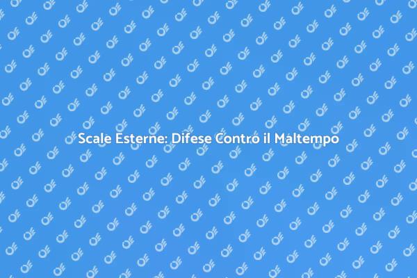 Sicurezza e Comfort per Scale Esterne