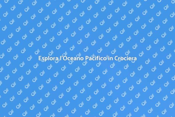 Naviga verso l'Oceano Pacifico