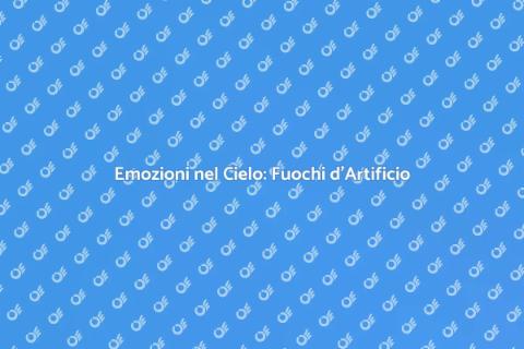 Spettacoli Pirotecnici Emozionanti