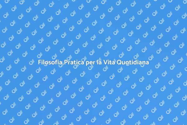 Navigare le Sfide con Filosofia Pratica