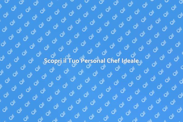 Un Personal Chef per Te!