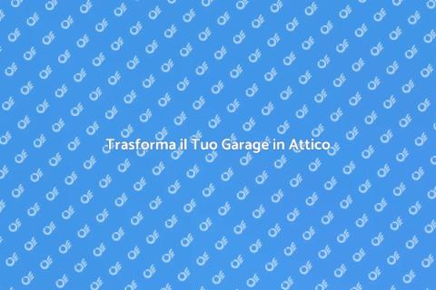Ristrutturare Garage con Attico