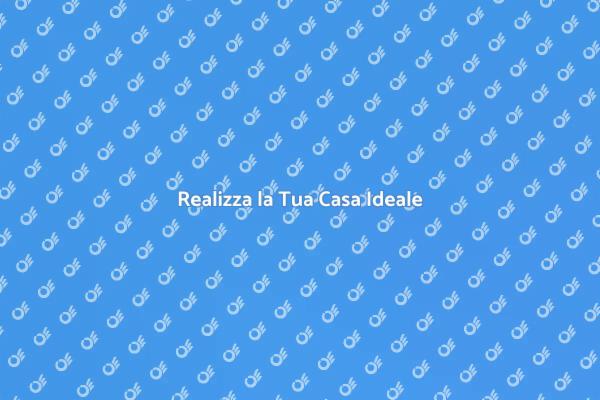 Sogna e Costruisci la Tua Casa