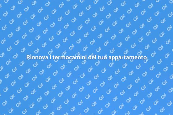 Ristrutturazione termocamini per appartamenti