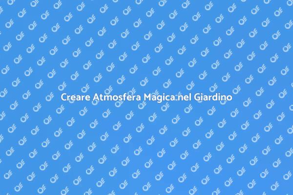 Magia della Luce nel Giardino Relax