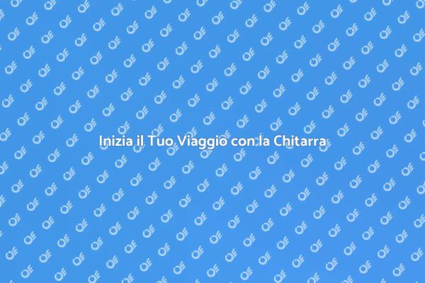 Scopri il Fascino delle Lezioni di Chitarra