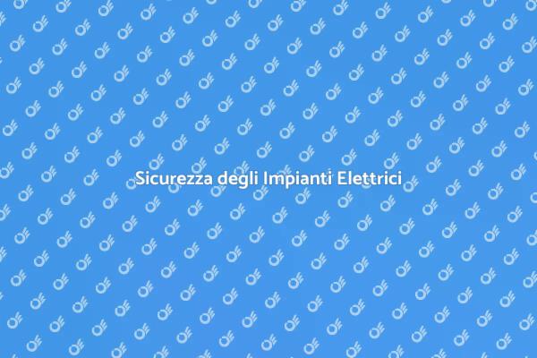 Certificazione Elettrica: Sicurezza Prima di Tutto