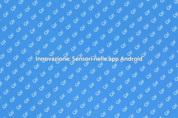 Sensori: La Nuova Frontiera delle App