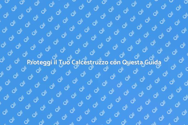 Come Sigillare il Calcestruzzo Efficacemente