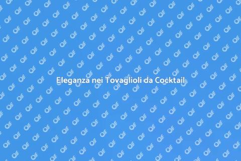 Tovaglioli Cocktail Personalizzati