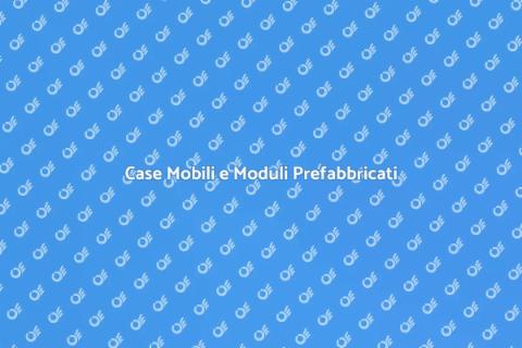 Moduli Abitativi Prefabbricati - Casa