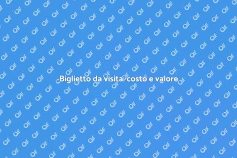 Costo biglietto da visita: investimento chiave
