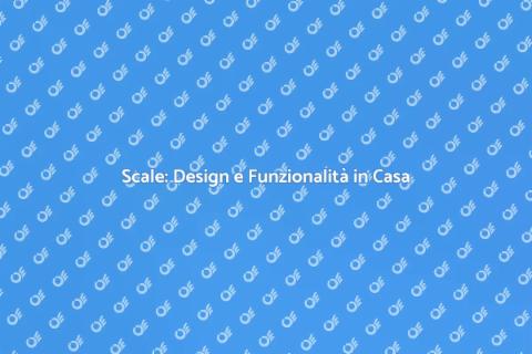 Costruire Scale: Estetica e Funzionalità