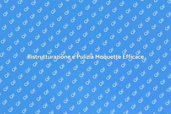 Trasforma la Tua Moquette con Esperti
