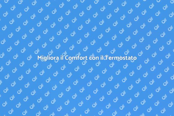Ottimizza il Tuo Termostato Domestico