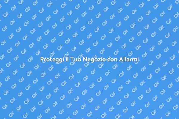 Allarmi per la Sicurezza del Negozio