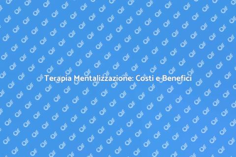 Costo Terapia Mentalizzazione