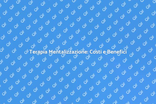 Costo della Terapia Mentalizzazione