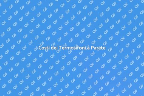 Prezzo Termosifoni a Parete