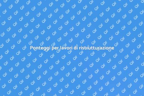 Installare ponteggi per ristrutturazioni