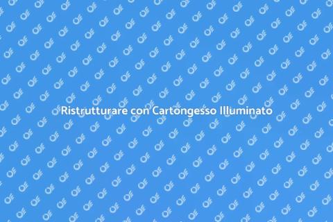 Posa Cartongesso e Illuminazione Integrata