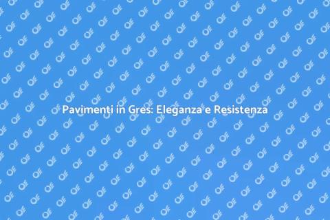 Posa Pavimenti in Gres Resistente