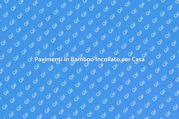 Parquet Bamboo: Eleganza e Durabilità