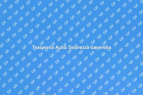 Trasporto Auto: Guida Professionale