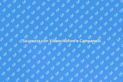 Videocitofoni e Sicurezza Domestica