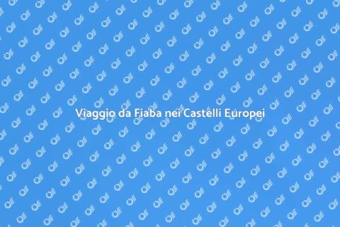Soggiorno in un Castello Europeo