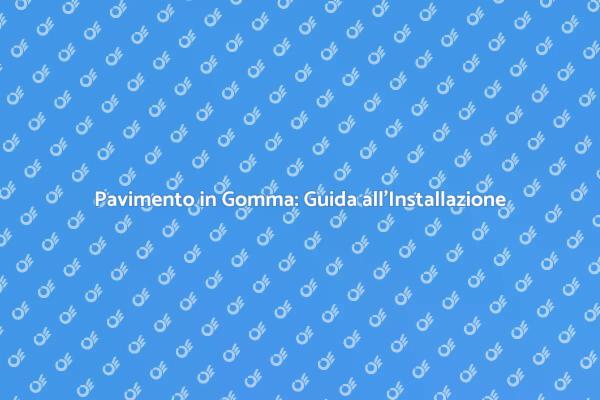 Rinnova i Tuoi Spazi con Pavimento Gomma