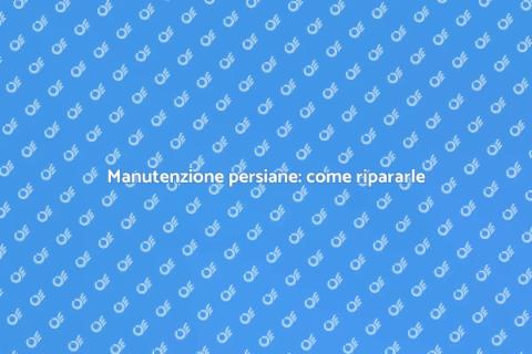 Riparare persiana rotta per rinnovare