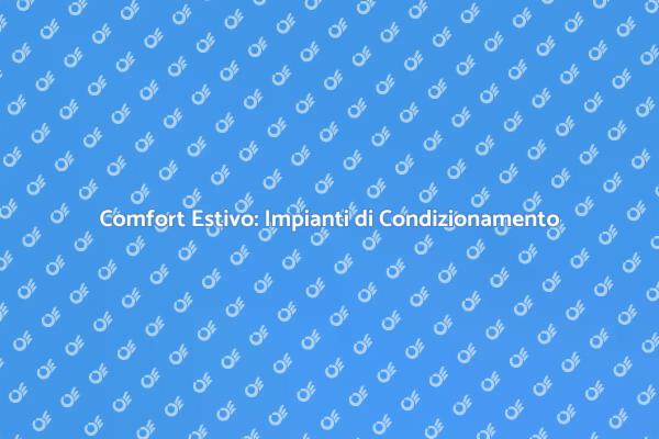 Rinfresca la tua Casa con il Condizionamento