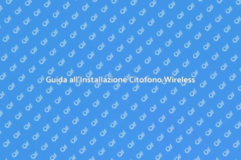 Installare Citofono Wireless Facile