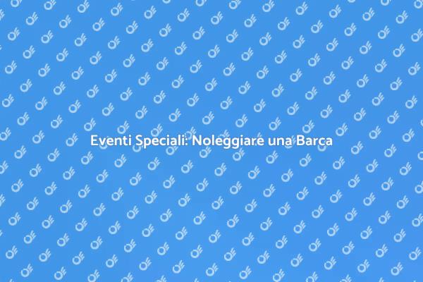 Rendi Unico il Tuo Evento in Barca