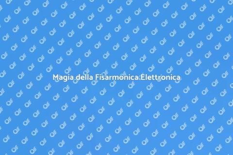 Fisarmonica Elettronica: Scopri la Magia