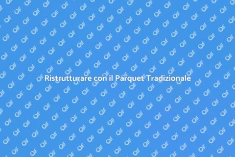 Posa del Parquet Tradizionale