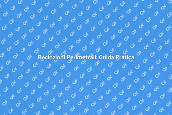Come Installare Recinzioni Resistenti