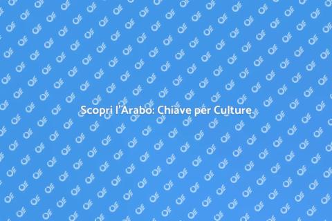 Imparare l'Arabo: Opportunità Uniche