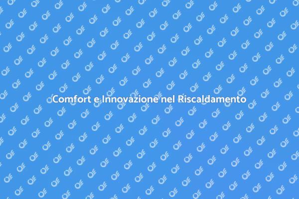 Innovazione nel Riscaldamento Domestico