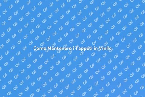 Pulire Tappeti in Vinile: Guida Pratica