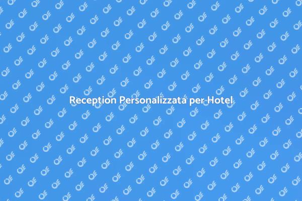 Reception Su Misura per la Tua Struttura