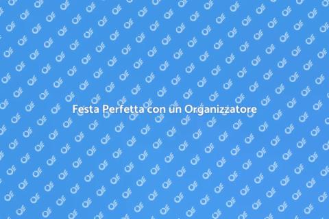 Organizzatore di Feste e Party