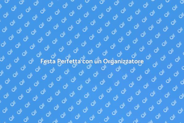Trasforma la tua Festa con Esperti