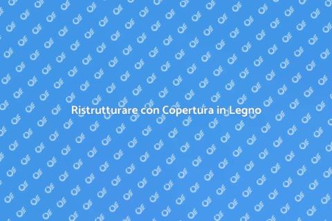 Copertura in Legno per Esterni