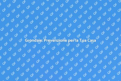 Manutenzione Grondaie per Casa Sana