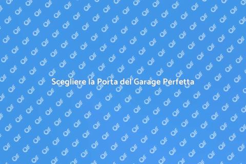 Porta del Garage: Guida all'Acquisto