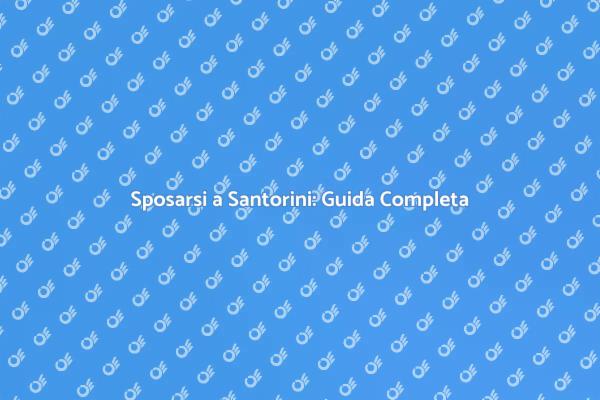 Un Matrimonio da Favola a Santorini