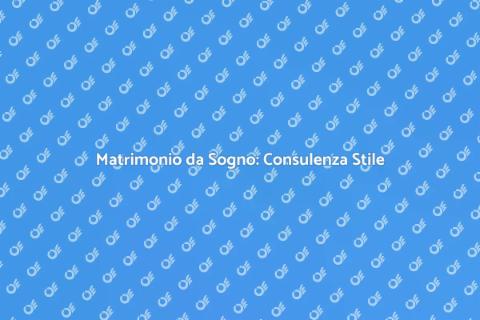 Consulenza Stile Nuziale Perfetto
