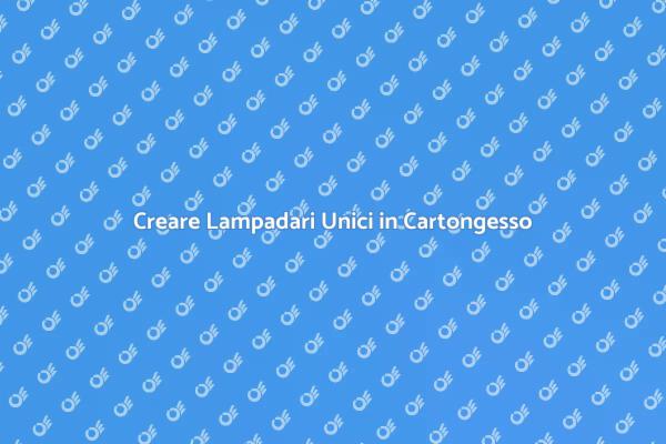 Progetta Lampadari in Cartongesso